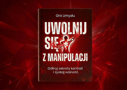 Gra Umysłu: UWOLNIJ SIĘ Z MANIPULACJI