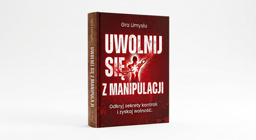 Gra Umysłu: UWOLNIJ SIĘ Z MANIPULACJI