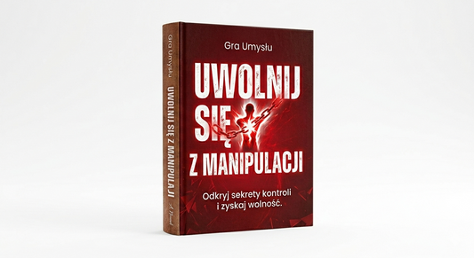Gra Umysłu: UWOLNIJ SIĘ Z MANIPULACJI
